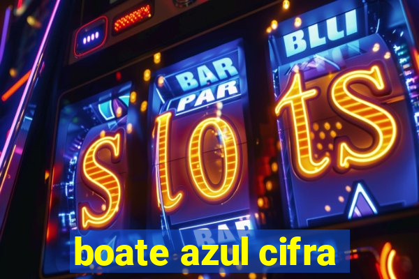 boate azul cifra